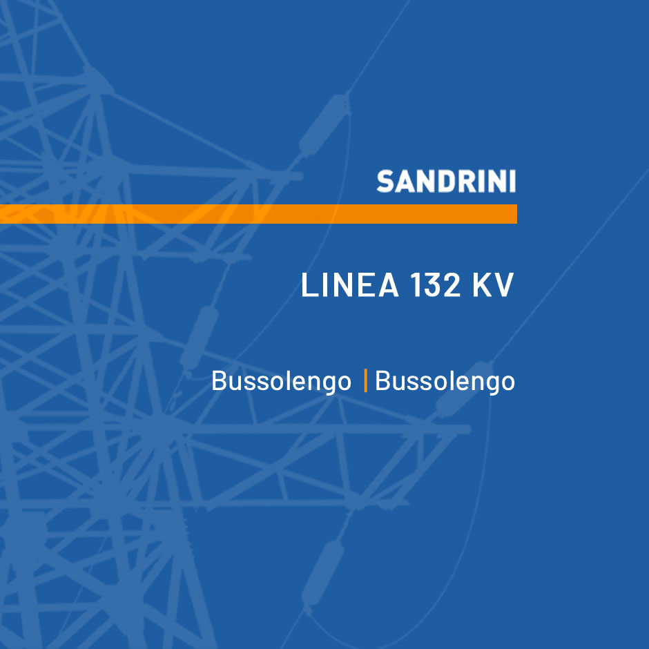 LINEA 132 kV T.23.763D1 BUSSOLENGO S.S. – SEGA CD BUSSOLENGO M.A.